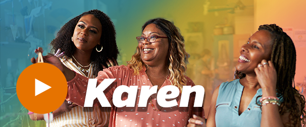 Watch Karen's story